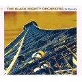The Black Mighty Orchestra - To The Sky The Black Mighty Orchestra - To The Sky